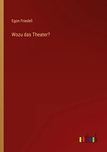 Wozu das Theater?