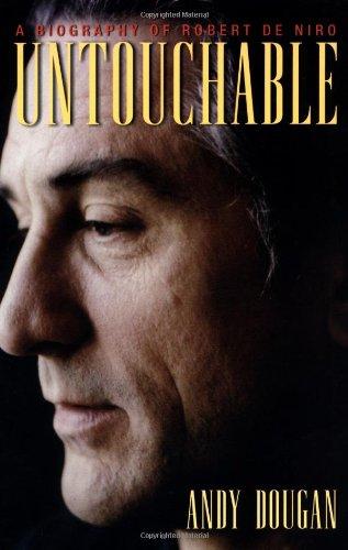 Untouchable: A Biography of Robert De Niro