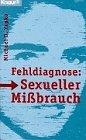 Fehldiagnose: Sexueller Mißbrauch (Knaur Taschenbücher. Erotica)