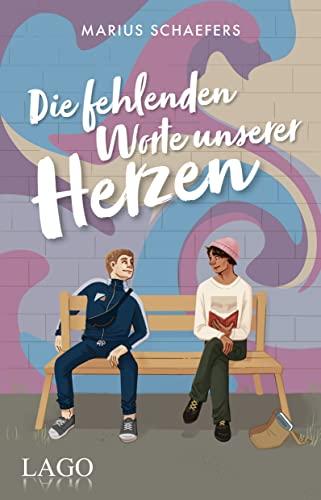 Die fehlenden Worte unserer Herzen: Queere New-Adult-Romance zwischen alter Jugendliebe und neuem Schwarm: über Veränderungen, Lebensträume und ... trans*-Mann auf der Suche nach sich selbst