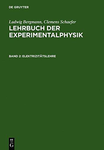 Ludwig Bergmann; Clemens Schaefer: Lehrbuch der Experimentalphysik: Elektrizitätslehre