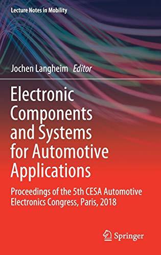 Electronic Components and Systems for Automotive Applications: Proceedings of the 5th CESA Automotive Electronics Congress, Paris, 2018 (Lecture Notes in Mobility)