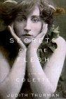 Secrets of the Flesh: A Life of Colette