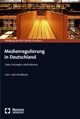 Medienregulierung in Deutschland: Ziele, Konzepte, Maßnahmen