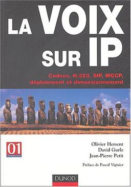 La voix sur IP : Codecs, H.323, SIP, MGCP, déploiement et dimensionnement