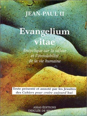 Evangelium vitae : encyclique sur la valeur et l'inviolabilité de la vie humaine