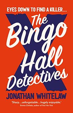 The Bingo Hall Detectives: The hilarious debut crime novel from Jonathan Whitelaw