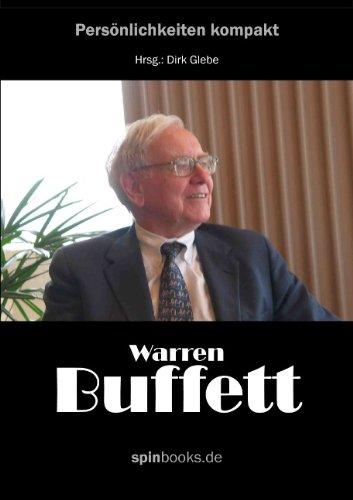 Warren Buffett: Der reichste Mann der Welt, sein Leben, seine Strategien