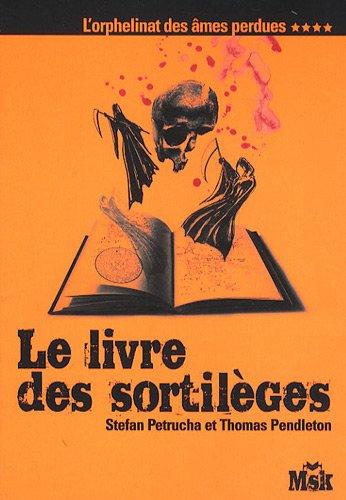 L'orphelinat des âmes perdues. Vol. 4. Le livre des sortilèges