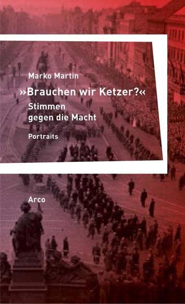 »Brauchen wir Ketzer?« – Stimmen gegen die Macht: Portraits: Vierzehn Portraits