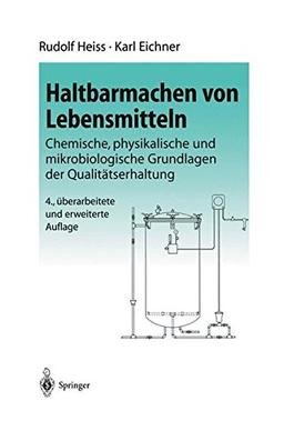 Haltbarmachen von Lebensmitteln: Chemische, physikalische und mikrobiologische Grundlagen der Qualitätserhaltung