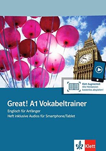 Great! A1 Vokabeltrainer: Englisch für Anfänger. Heft inklusive Audios für Smartphone/Tablet (Great! / Englisch für Erwachsene)