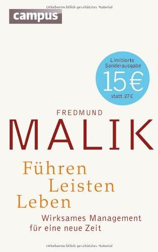 Führen Leisten Leben (limitierte Sonderausgabe): Wirksames Management für eine neue Zeit