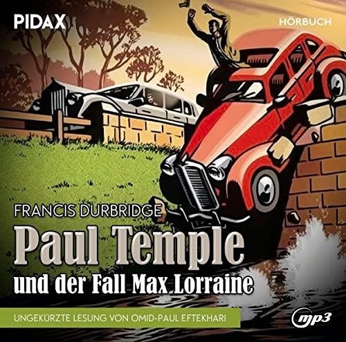 Francis Durbridge: Paul Temple und der Fall Max Lorraine / Der allererste Roman von Francis Durbridge als Hörbuchfassung inkl. Booklet (Pidax Hörbuch)