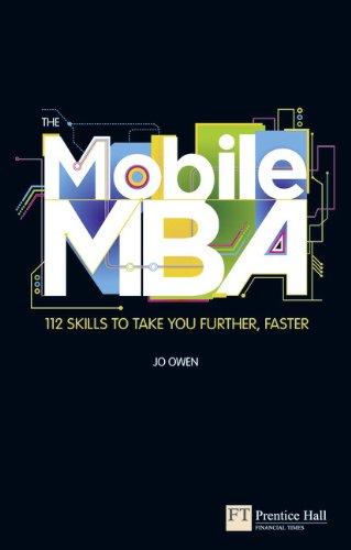 The Mobile MBA: 114 Skills to Take Your Further Faster