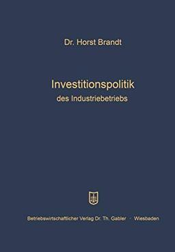 Investitionspolitik des Industriebetriebs (German Edition)