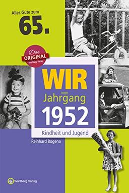 Wir vom Jahrgang 1952 - Kindheit und Jugend (Jahrgangsbände): 65. Geburtstag