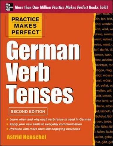 Practice Makes Perfect German Verb Tenses: With 200 Exercises + Free Flashcard App (Practice Makes Perfect (McGraw-Hill))