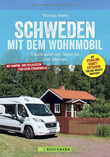 Schweden mit dem Wohnmobil. Traumrouten von Skane bis zum Siljansee. Mit Kartenatlas, Routen, Stellplätzen, Sehenswürdigkeiten und vielem mehr für die optimale Orientierung.