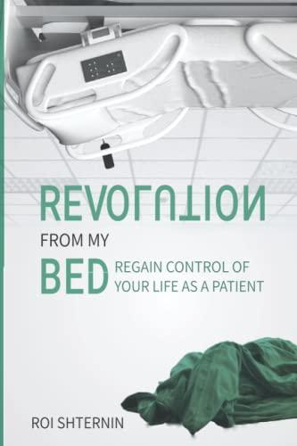 Revolution from my bed: Regain control of your life as a Patient