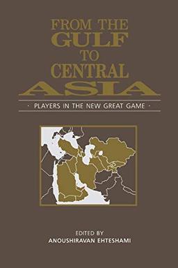 From the Gulf to Central Asia: Players in the New Great Game (Arabic & Islamic Studies)