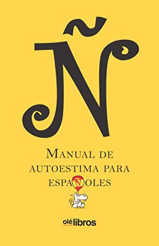 Ñ. Manual de autoestima para españoles