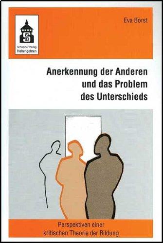 Anerkennung der Anderen und das Problem des Unterschieds. Perspektiven einer kritischen Theorie der Bildung