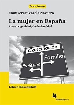 La mujer en Espa&ntilde;a. Lehrerheft: Entre la igualdad y la desigualdad (Temas b&aacute;sicos)