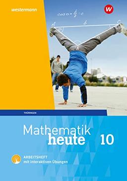 Mathematik heute - Ausgabe 2018 für Thüringen: Arbeitsheft 10 mit interaktiven Übungen