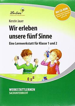 Wir erleben unsere fünf Sinne: Grundschule, Sachunterricht, Klasse 1-2