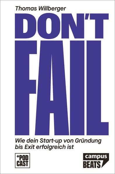 Don’t Fail: Wie dein Start-up von Gründung bis Exit erfolgreich ist (CampusBeats)