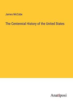 The Centennial History of the United States