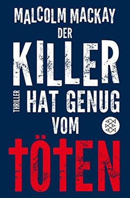 Der Killer hat genug vom Töten: Thriller