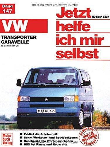 VW Transporter/Caravelle »T4« (90-95): Reprint der 1. Auflage 1991 (Jetzt helfe ich mir selbst)