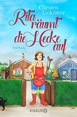 Rita räumt die Hecke auf: Roman