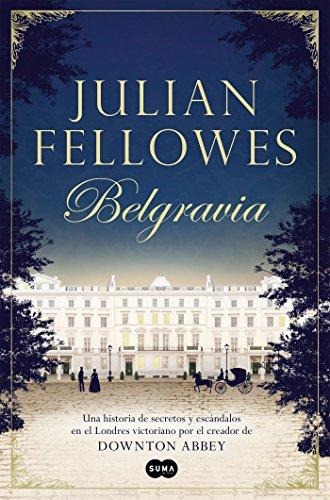 Belgravia /Julian Fellowes's Belgravia (FUERA DE COLECCION SUMA., Band 741003)