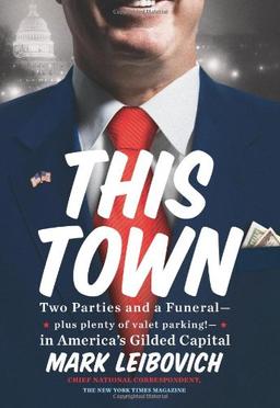 This Town: Two Parties and a Funeral-Plus, Plenty of Valet Parking!-in America's Gilded Capital