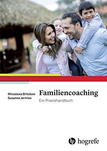 Familiencoaching: Ein Praxishandbuch