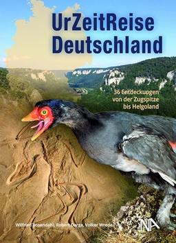 UrZeitReise Deutschland: 36 Entdeckungen von der Zugspitze bis Helgoland