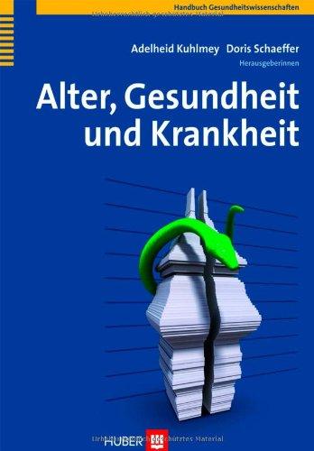 Alter, Gesundheit und Krankheit.: Handbuch Gesundheitswissenschaften