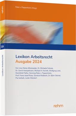 Lexikon Arbeitsrecht 2024: Praxisprobleme in der Privatwirtschaft schnell lösen