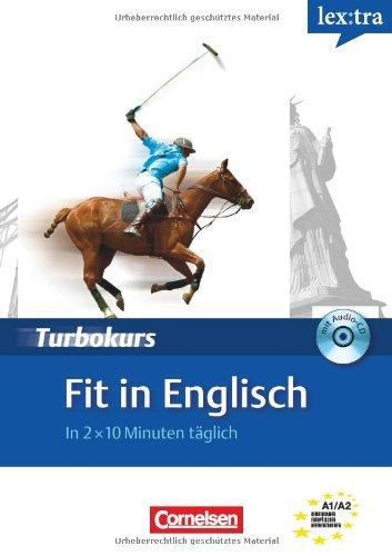 Lextra - Englisch - Turbokurs: A1-A2 - Fit in Englisch: In 2 x 10 Minuten täglich. Selbstlernbuch mit Hör-CD