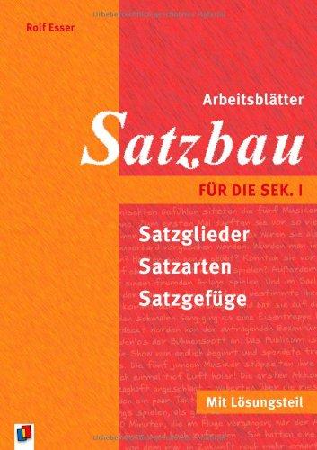 Arbeitsblätter Satzbau für die Sek I: Satzglieder, Satzarten und Satzgefüge