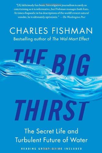 The Big Thirst: The Secret Life and Turbulent Future of Water