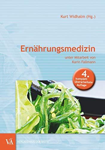 Ernährungsmedizin: unter Mitarbeit von Karin Fallmann: 4. vollständig überarbeitete Auflage