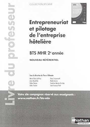 Entrepreneuriat et pilotage de l'entreprise hôtelière - BTS 2 (BTS MHR) - Professeur - 2019: Livre du professeuur