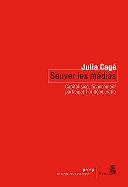 Sauver les médias : capitalisme, financement participatif et démocratie