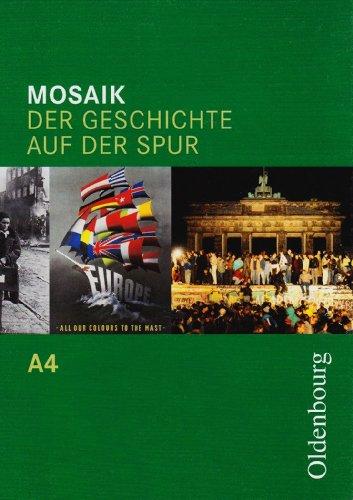 Mosaik - Ausgabe A. Der Geschichte auf der Spur. Zum neuen Lehrplan für Gymnasien in Baden-Württemberg: Band 4 (Standard 10 - Klasse 9)