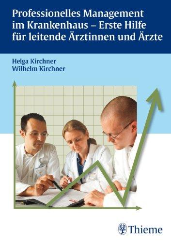 Professionelles Management im Krankenhaus: Erste Hilfe für leitende Ärztinnen und Ärzte