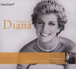 Prinzessin Diana: Ein Hörbuch des Adelsexperten Rolf Seelmann-Eggebert